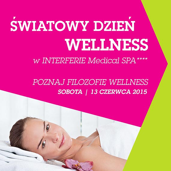 Ju 13 czerwca hotel INTERFERIE Medical SPA**** w winoujciu bdzie celebrowa wiatowy Dzie Wellness!