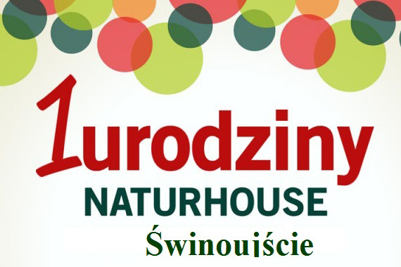 PIERWSZE URODZINY NATURHOUSE