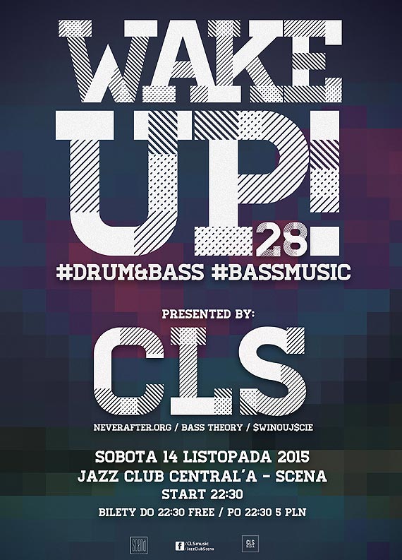 WAKE UP! SERIES // CLS // DRUM'N'BASS // BASS MUSIC // Jazz Club Central'a - SCENA