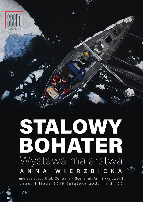 Stalowy Bohater // Wystawa Malarstwa Anny Wierzbickiej // Jazz Club Central'a - Scena