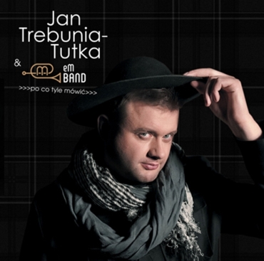 Jan Trebunia-Tutka Po co tyle mwi