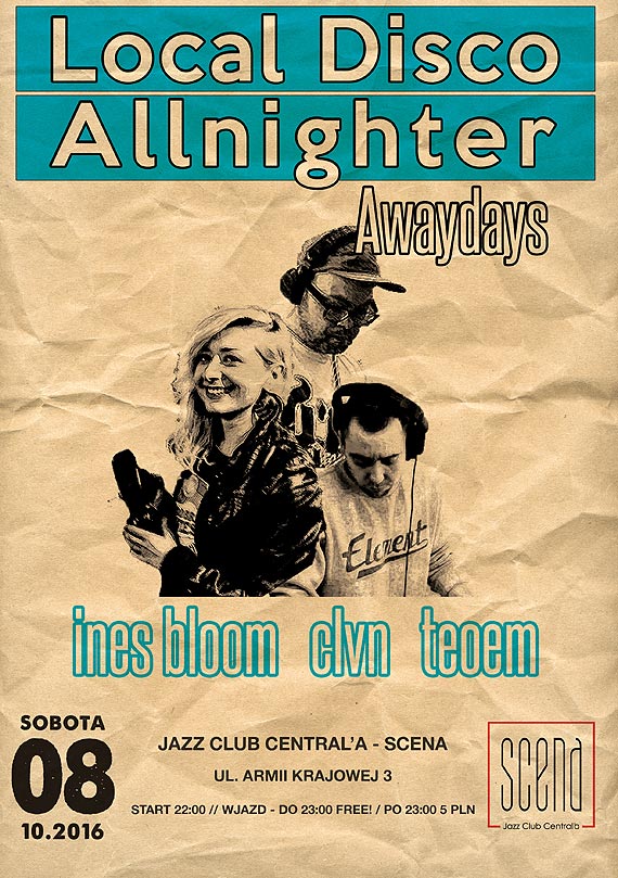 Local Disco Allnighter Awaydays // CLVN // Teoem // Ines Bloom // 100% VINYL //Jazz Club Central'a - SCENA