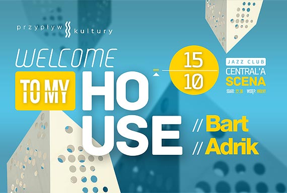 Przypyw Kultury 2016 Welcome To My House