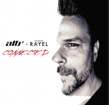 ATB & ANDREW RAYEL – CONNECTED