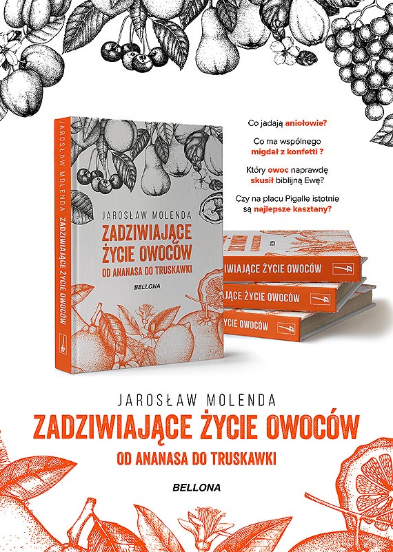 Jarosaw Molenda -  Zadziwiajce ycie owocw