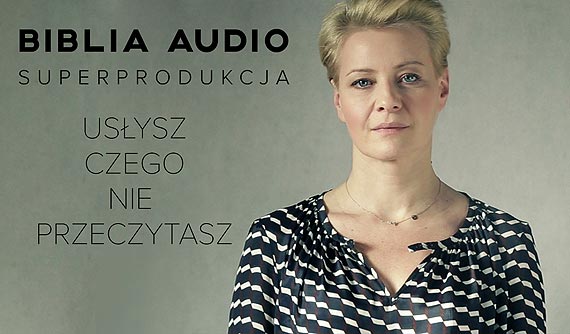 Fronczewski, Kouchowska i Globisz czytaj Pismo wite. W Wielkanoc posuchaj fragmentw Biblii Audio