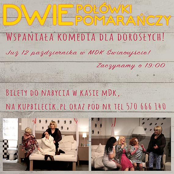 Spektakl - komedii romantycznej dla dorosych pt. „Dwie powki pomaraczy”