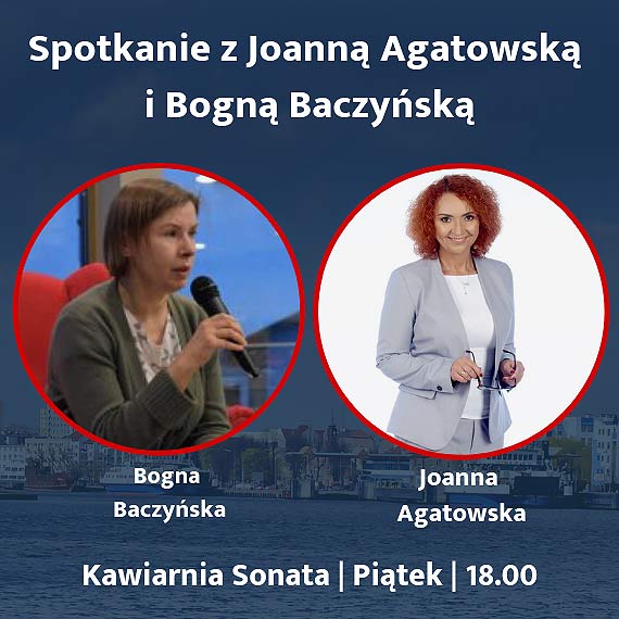 Porozmawiajmy o samorzdach i wolnej Polsce. Na spotkanie zaprasza Joanna Agatowska i Bogna Baczyska