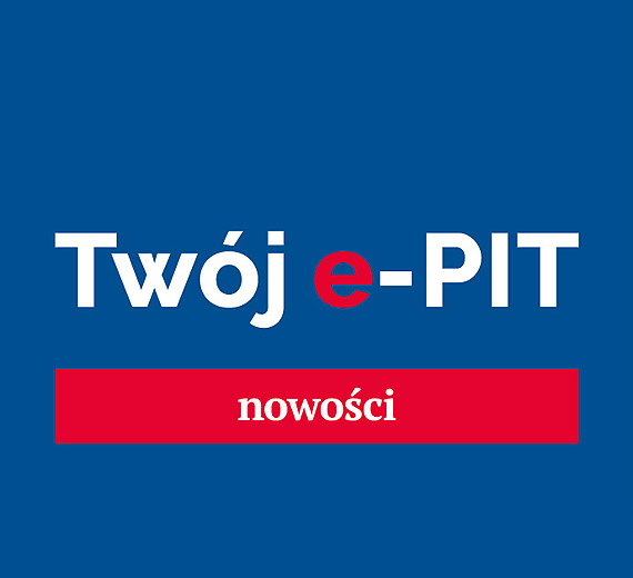 Nowe moliwoci w usudze Twj e-PIT od tego roku