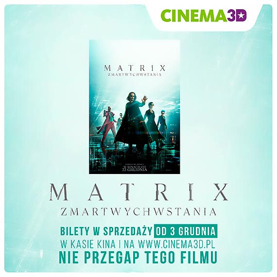 Cinema3D rozpoczęła przedsprzedaż biletów na film „Matrix Zmartwychwstania”!