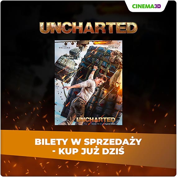 Ju dzi kupisz w Cinema3D bilety na „Uncharted”