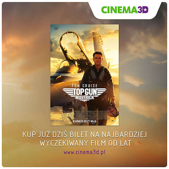 Już dziś kupisz bilety na „Top Gun: Maverick” w Cinema3D!