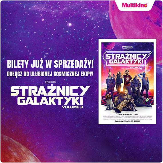 Ju dzi kupisz w Multikinie bilety na „Stranikw Galaktyki: Volume 3”!