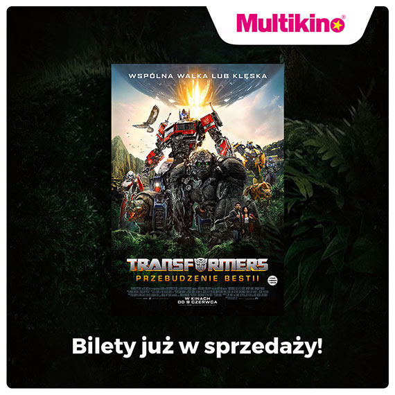 Ju dzi kupisz w Multikinie bilety na „Transformers: Przebudzenie Bestii”!