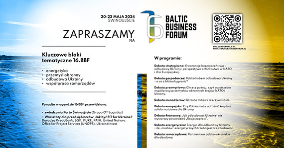 Zapraszamy na drugi dzie 16. Baltic Business Forum „Wsppraca dla odbudowy Ukrainy”. 20 – 22 maja 2024, winoujcie