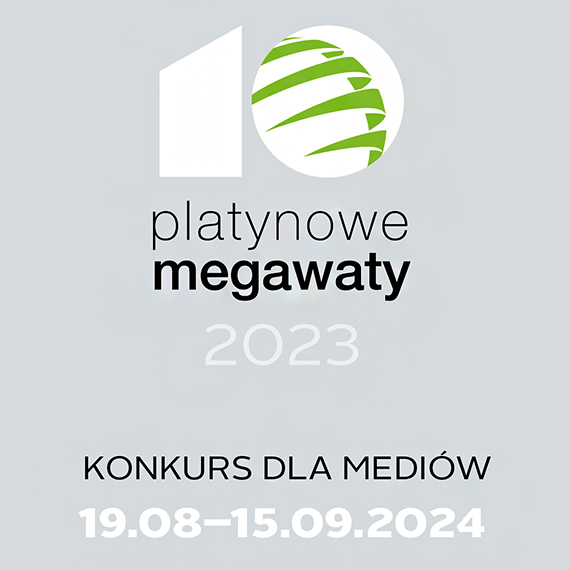 „Dekada energii” – pod takim hasem wystartowaa  jubileuszowa edycja Konkursu dla mediw „Platynowe Megawaty”