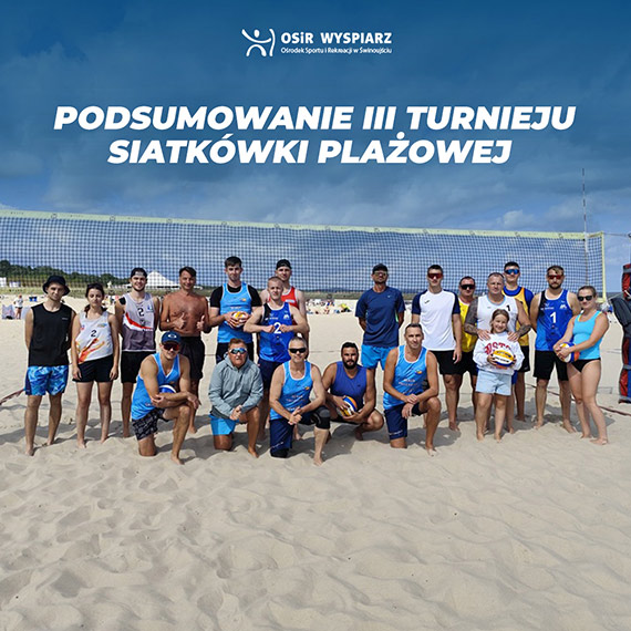Soce, piasek, wiatr i sportowa rywalizacja – podsumowanie III turnieju siatkwki plaowej