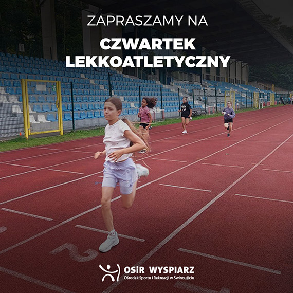 Zapraszamy na „winoujskie Czwartki Lekkoatletyczne”