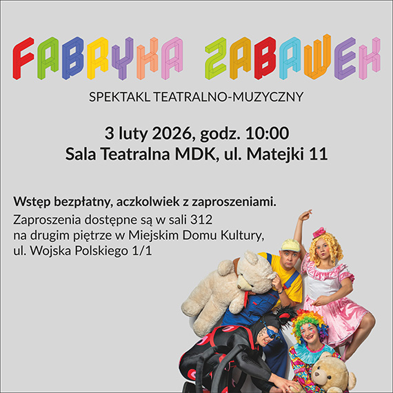 Fabryka Zabawek w MDK. Kolorowy spektakl teatralno-muzyczny dla dzieci i doros�ych