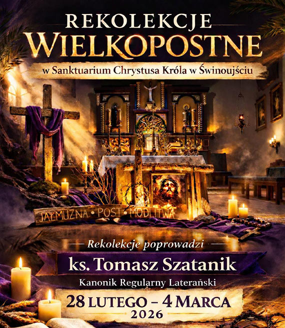 Rekolekcje wielkopostne w Sanktuarium Chrystusa Kr�la w �winouj�ciu