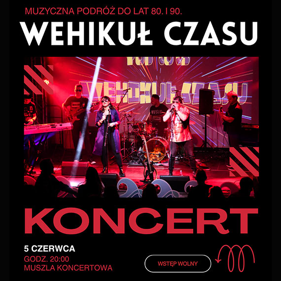 WEHIKU� CZASU – muzyczna podr� do lat 80. i 90.! 